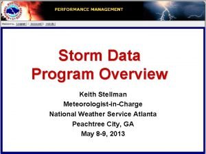 Storm Data Program Overview Keith Stellman MeteorologistinCharge National