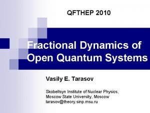 QFTHEP 2010 Fractional Dynamics of Open Quantum Systems