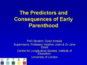 The Predictors and Consequences of Early Parenthood Ph