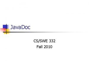 Java Doc CSSWE 332 Fall 2010 Java Doc