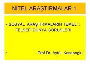 NTEL ARATIRMALAR 1 SOSYAL ARATIRMALARIN TEMEL FELSEF DNYA