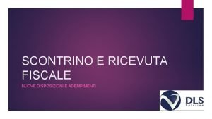 SCONTRINO E RICEVUTA FISCALE NUOVE DISPOSIZIONI E ADEMPIMENTI