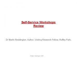 SelfService Workshops Review Dr Martin Reddington Author Visiting