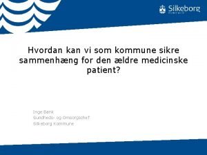 Hvordan kan vi som kommune sikre sammenhng for