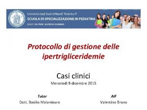 Protocollo di gestione delle ipertrigliceridemie Casi clinici Mercoled