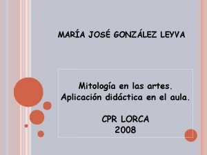 MARA JOS GONZLEZ LEYVA Mitologa en las artes