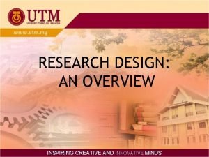 RESEARCH DESIGN AN OVERVIEW INSPIRING CREATIVE AND INNOVATIVE