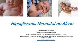 Hipoglicemia Neonatal no Alcon Geraldo Magela Fernandes Mdico