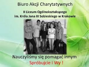 Biuro Akcji Charytatywnych II Liceum Oglnoksztaccego im Krla