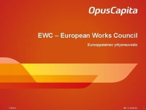 EWC European Works Council Eurooppalainen yritysneuvosto 17 9