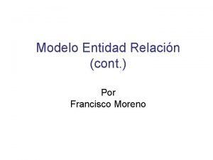 Modelo Entidad Relacin cont Por Francisco Moreno Supertipos