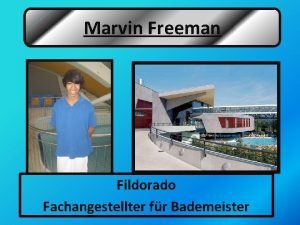 Marvin Freeman Fildorado Fachangestellter fr Bademeister Informationen ber