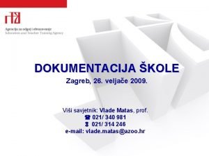 DOKUMENTACIJA KOLE Zagreb 26 veljae 2009 Vii savjetnik