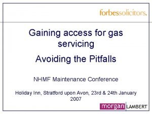 Gaining access for gas servicing Avoiding the Pitfalls