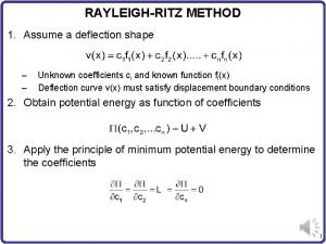 In rayleigh ritz method the deflection curve is assumed as