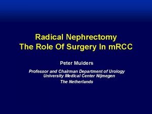 Radical Nephrectomy The Role Of Surgery In m