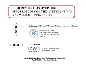 HIGH RESOLUTION OVERTONE SPECTROSCOPY OF THE ACETYLENE VAN