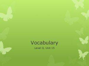 Vocab level g unit 7