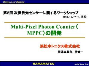 Photon is our business Photon is our business