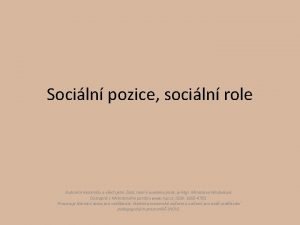 Sociln pozice sociln role Autorem materilu a vech