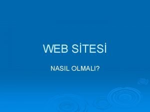 WEB STES NASIL OLMALI NTERNET ZERNDEN RN SATARKEN