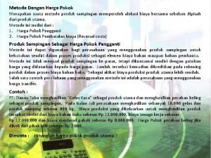 Metode Dengan Harga Pokok Merupakan suatu metode produk