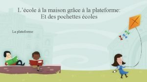 Lcole la maison grce la plateforme Et des