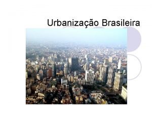 Urbanizao Brasileira l Processo de transio da sociedade