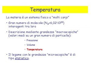 Temperatura La materia un sistema fisico a molti