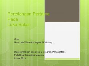 Pertolongan Pertama Pada Luka Bakar Oleh Ners Lale