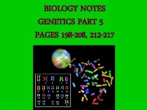 BIOLOGY NOTES GENETICS PART 5 PAGES 198 208