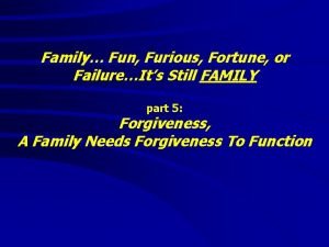 Family Fun Furious Fortune or FailureIts Still FAMILY