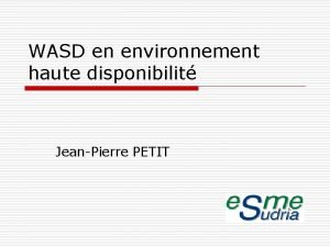 WASD en environnement haute disponibilit JeanPierre PETIT WASD