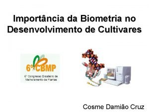 Importncia da Biometria no Desenvolvimento de Cultivares Cosme