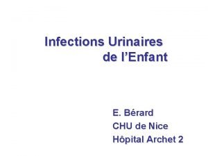 Infections Urinaires de lEnfant E Brard CHU de