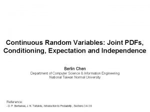 Continuous Random Variables Joint PDFs Conditioning Expectation and