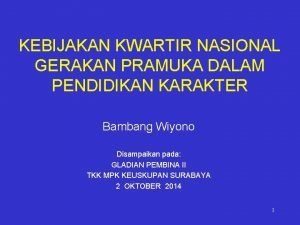 KEBIJAKAN KWARTIR NASIONAL GERAKAN PRAMUKA DALAM PENDIDIKAN KARAKTER