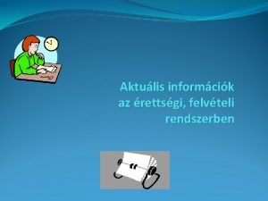 Aktulis informcik az rettsgi felvteli rendszerben A ktszint