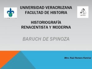 UNIVERSIDAD VERACRUZANA FACULTAD DE HISTORIA HISTORIOGRAFA RENACENTISTA Y