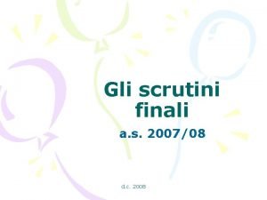 Gli scrutini finali a s 200708 d c