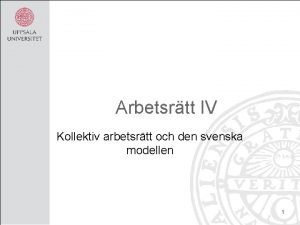 Arbetsrtt IV Kollektiv arbetsrtt och den svenska modellen