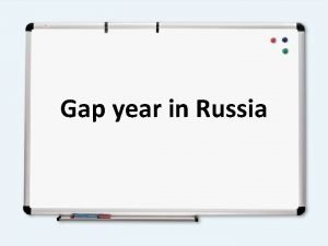 Gap year in Russia A Gap year is