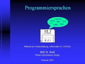 Programmiersprachen Pascal C PROLOG Ada CAML LISP Java