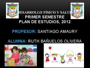 DESARROLLO FSICO Y SALUD PRIMER SEMESTRE PLAN DE