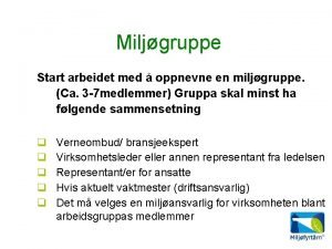 Miljgruppe Start arbeidet med oppnevne en miljgruppe Ca