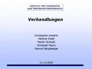 Verhandlungen Christopher Anderlik Martina Kreidl Martin Huxhold Christoph