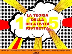 1905 LA TEORIA DELLA RELATIVIT RISTRETTA PROGETTO INTERDISCIPLINARE