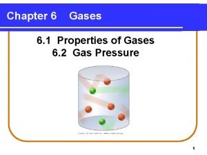 Chapter 6 Gases 6 1 Properties of Gases
