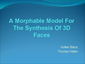 A Morphable Model For The Synthesis Of 3