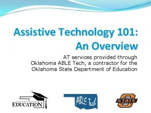 Assistive Technology 101 An Overview AT services provided